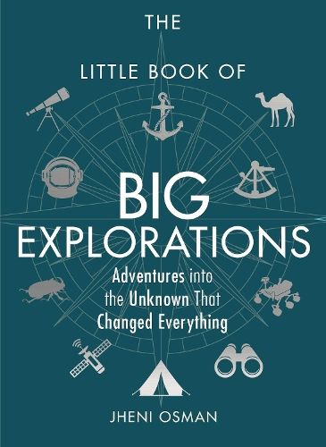 The Little Book of Big Explorations: Adventures into the Unknown That Changed Everything