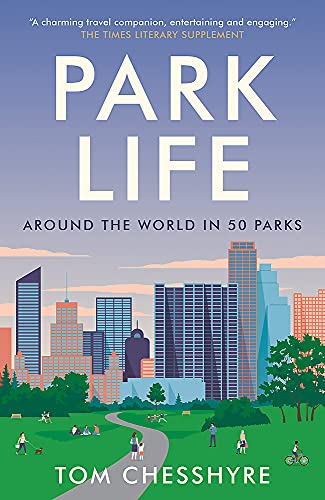 Park Life: Around the World in 50 Parks