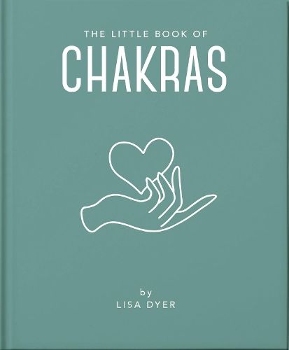 The Little Book of Chakras: Heal and Balance Your Energy Centres