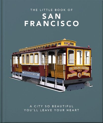 The Little Book of San Francisco: A City So Beautiful You'll Leave Your Heart