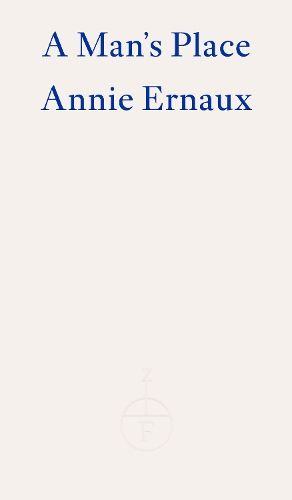 A Man's Place - WINNER OF THE 2022 NOBEL PRIZE IN LITERATURE