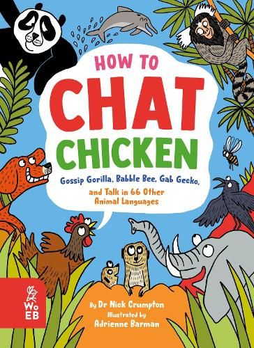 How to Chat Chicken, Gossip Gorilla, Babble Bee, Gab Gecko and Talk in 66 Other Animal Languages