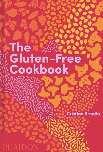 The Gluten-Free Cookbook: 350 delicious and naturally gluten-free recipes from more than 80 countries