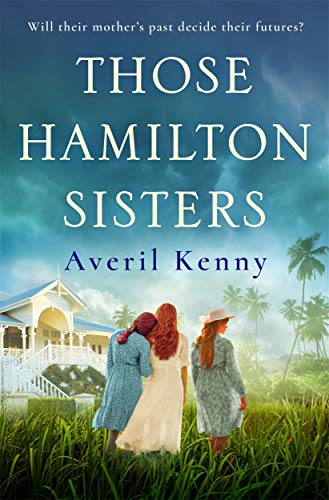 Those Hamilton Sisters: An unputdownable, moving story of family and secrets