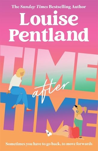Time After Time: The must-read novel from Sunday Times bestselling author Louise Pentland