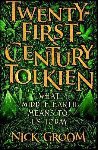 Twenty-First-Century Tolkien: What Middle-Earth Means To Us Today