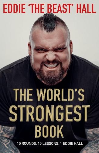 The World's Strongest Book: Ten Lessons in Strength and Resilience from the Legendary Strongman