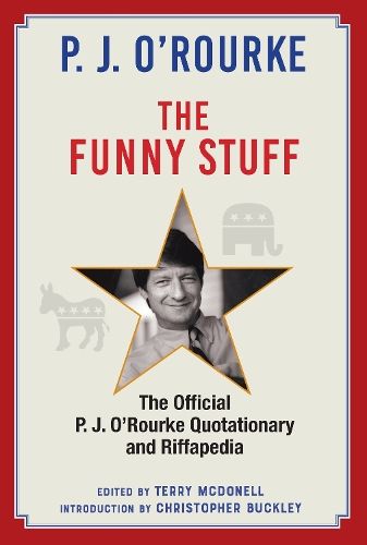 The Funny Stuff: The Official P. J. O'Rourke Quotationary and Riffapedia