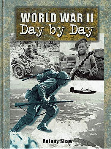 World War II: Day by Day: Day by Day