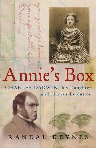 Annie’s Box: Charles Darwin, his Daughter and Human Evolution
