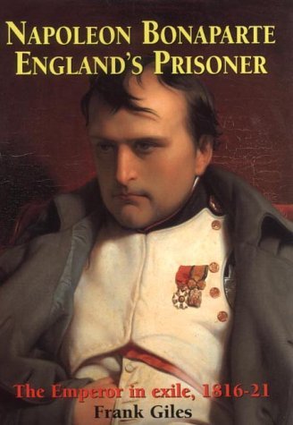 Napoleon Bonaparte: England's Prisoner