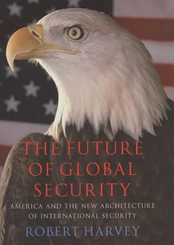 Global Disorder: The New Architecture of Global Security