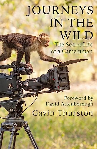Journeys in the Wild: The Secret Life of a Cameraman
