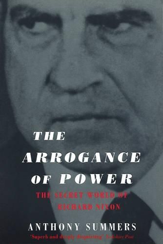 The Arrogance of Power: Nixon and Watergate