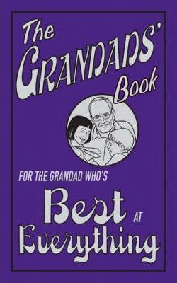The Grandads' Book: For the Grandad Who's Best at Everything