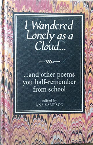 I Wandered Lonely as a Cloud...: And Other Poems You Half-Remember from School