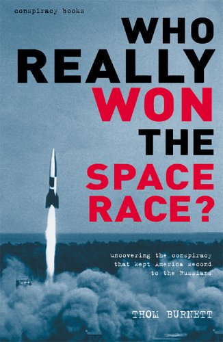 Who Really Won the Space Race?: Uncovering the Conspiracy That Kept America Second to the Russians