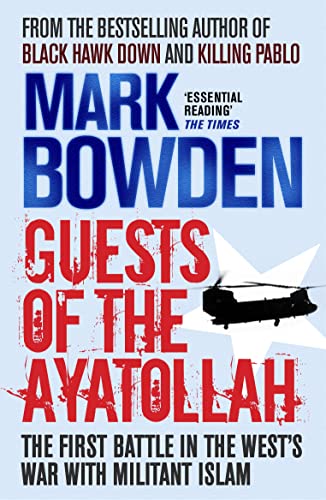 Guests of the Ayatollah: The Inside Story of the Iranian Hostage Crisis