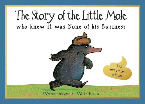 The Story of the Little Mole who knew it was none of his business