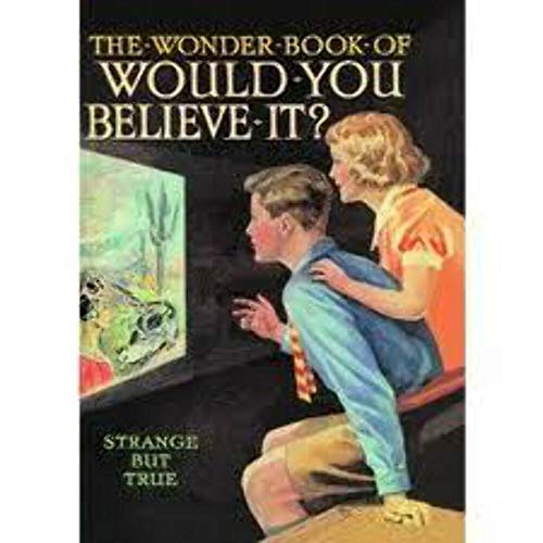 Wonder Book of Would You Believe