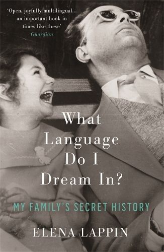 What Language Do I Dream In?: My Family's Secret History