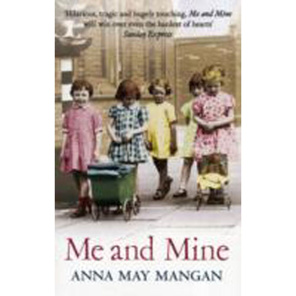 Me And Mine A warm-hearted memoir of a London Irish Family