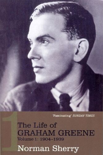 The Life of Graham Greene Volume 1: 1904-1939