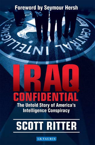 Iraq Confidential: The Untold Story of America's Intelligence Conspiracy