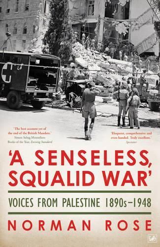 'A Senseless, Squalid War': Voices from Palestine; 1890s to 1948