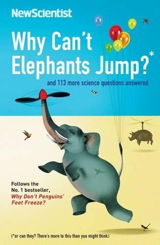Why Can't Elephants Jump?: and 113 more science questions answered
