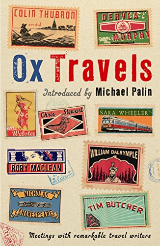 OxTravels: Meetings with remarkable travel writers
