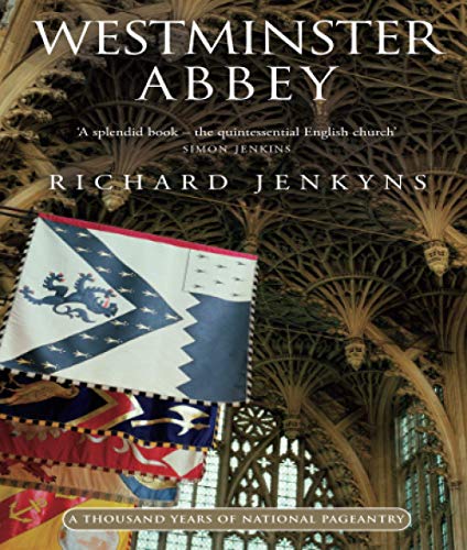 Westminster Abbey: A thousand years of national pageantry