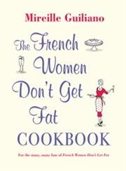 The French Women Don't Get Fat Cookbook