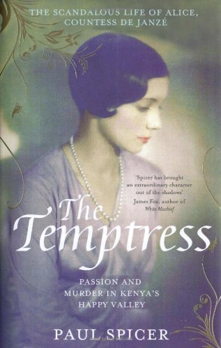 The Temptress: The scandalous life of  Alice, Countess de Janze