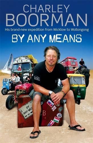 By Any Means: His Brand New Adventure From Wicklow to Wollongong