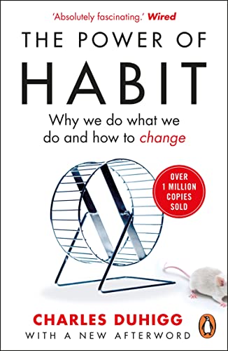 The Power of Habit: Why We Do What We Do, and How to Change