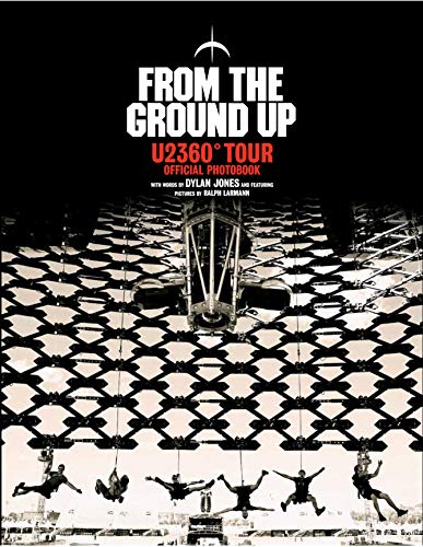 From The Ground Up: U2 360 Degrees Tour Official Photobook