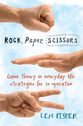 Rock, Paper, Scissors: Game Theory in Everyday Life: Strategies for Co-operation