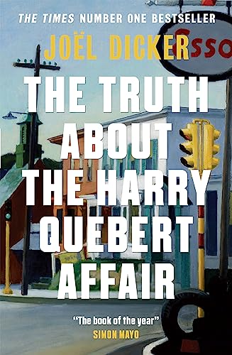 The Truth About the Harry Quebert Affair: From the master of the plot twist
