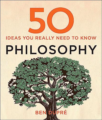 50 Philosophy Ideas You Really Need to Know