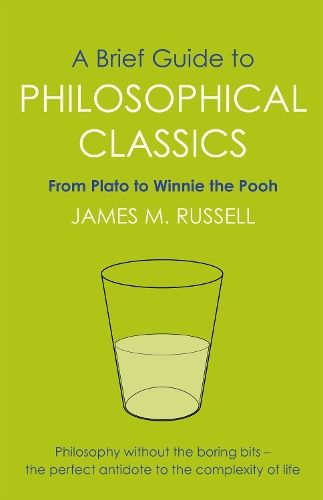 A Brief Guide to Philosophical Classics: From Plato to Winnie the Pooh