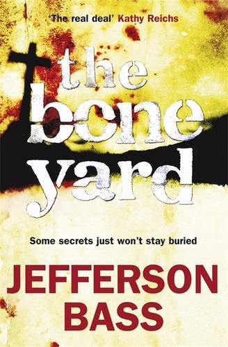 The Bone Yard: A Body Farm Thriller