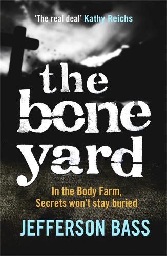 The Bone Yard: A Body Farm Thriller