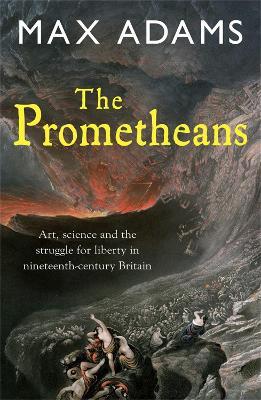 The Prometheans: John Martin and the generation that stole the future