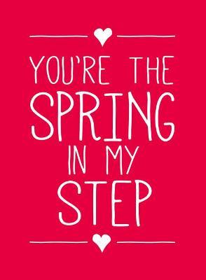 You're the Spring in My Step