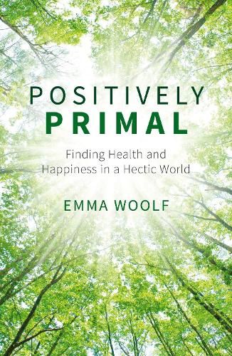 Positively Primal: Finding Health and Happiness in a Hectic World