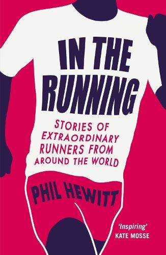 In the Running: Stories of Extraordinary Runners from Around the World