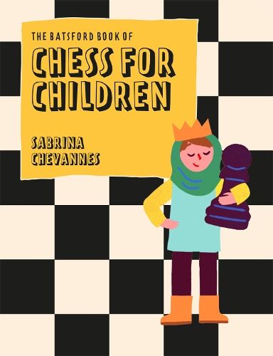 The Batsford Book of Chess for Children New Edition: Beginner's chess for kids