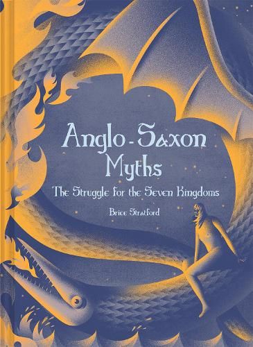 Anglo-Saxon Myths: The Struggle for the Seven Kingdoms