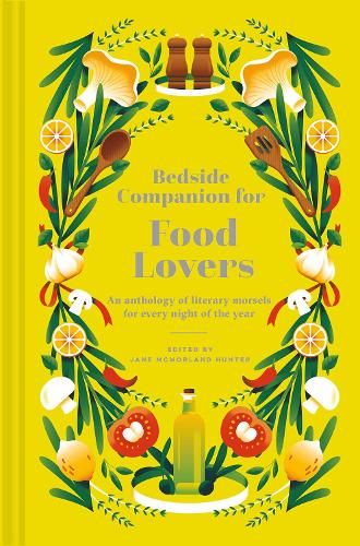 Bedside Companion for Food Lovers: An anthology of literary morsels for every night of the year